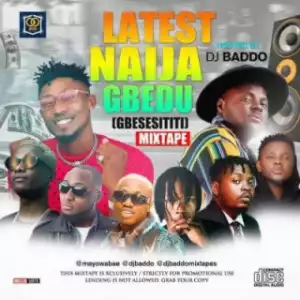 DJ Baddo - Latest Naija Gbedu Mix (Mixtape)